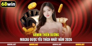 68WIN Thiên Đường Macau