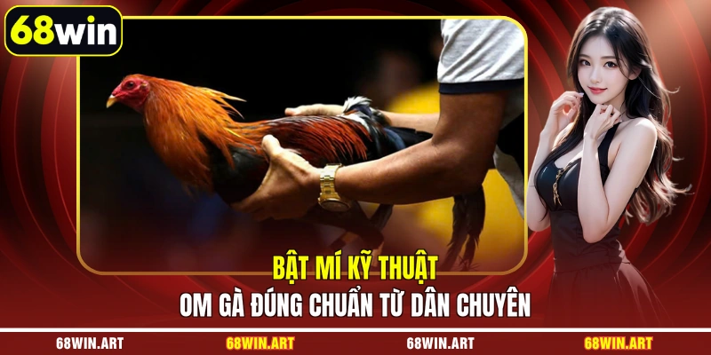 Bật mí kỹ thuật om gà đúng chuẩn từ dân chuyên