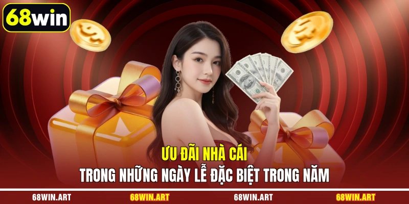 Ưu đãi nhà cái trong những ngày lễ đặc biệt trong năm